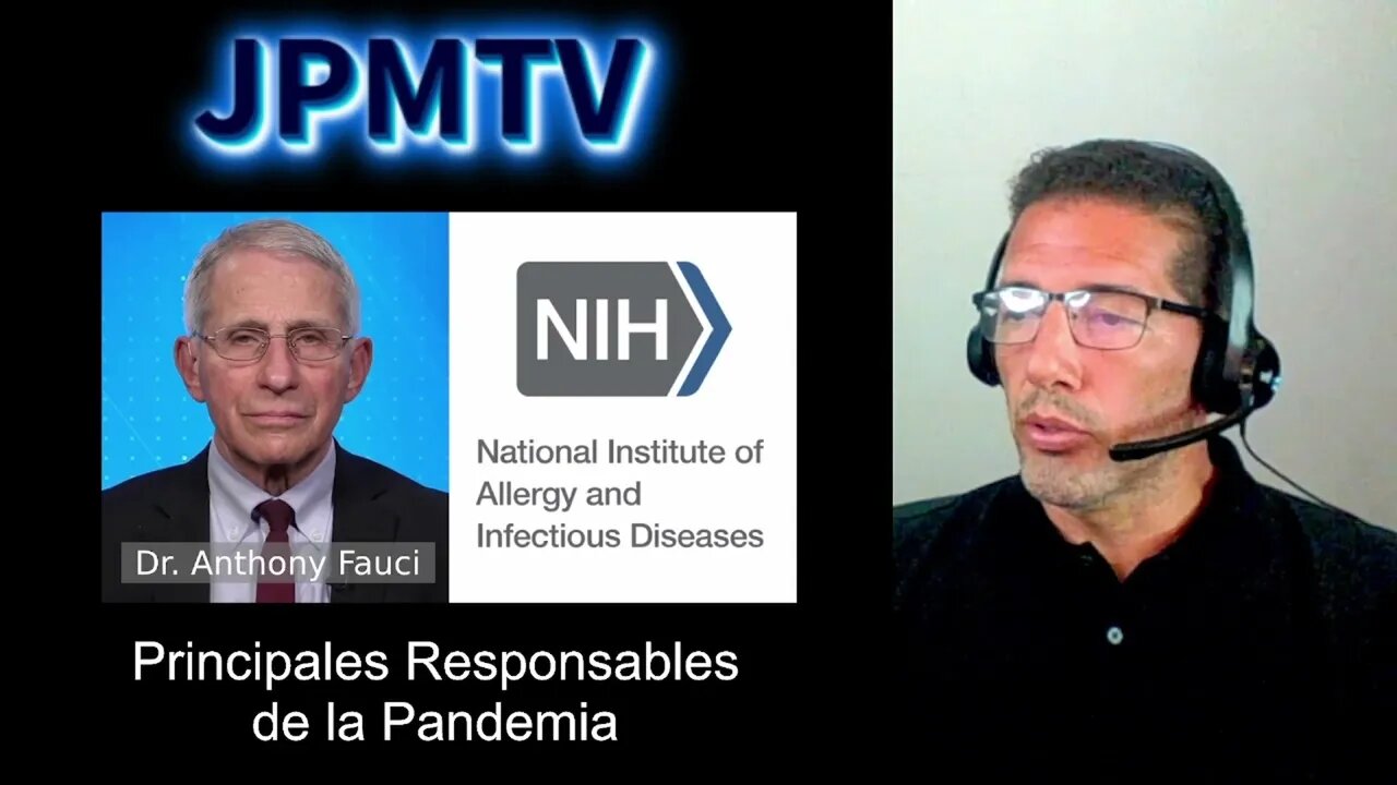 Responsables de la Pandemia 3, NIH de los Estados Unidos? - JPMTV