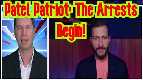 Patel Patriot: HUGE Intel The Arrests Begin!