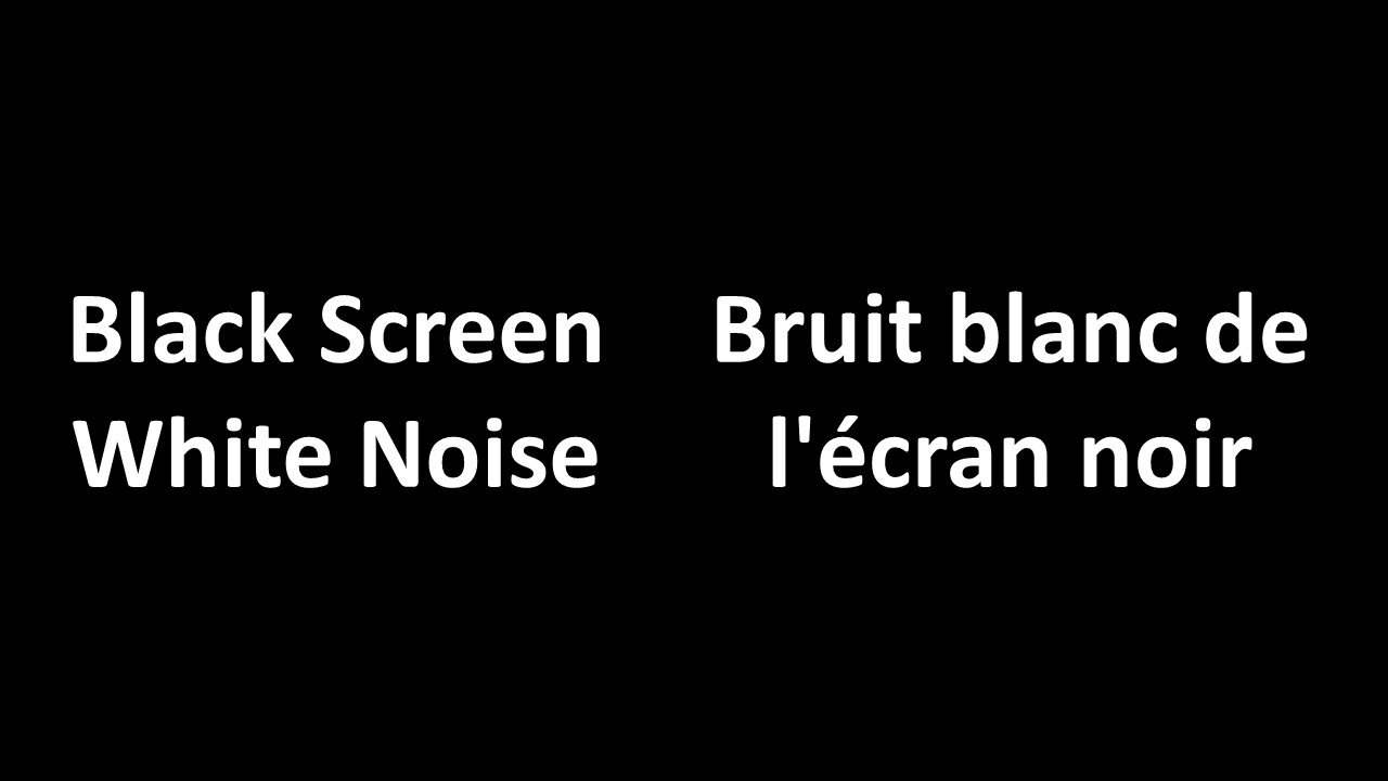 🎧🌧️🌩️White Noise - Black Screen - Bruit blanc de l'écran noir