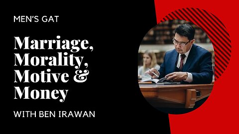 Marriage, Morality, Motive & Money - Men's GAT with Ben Irawan