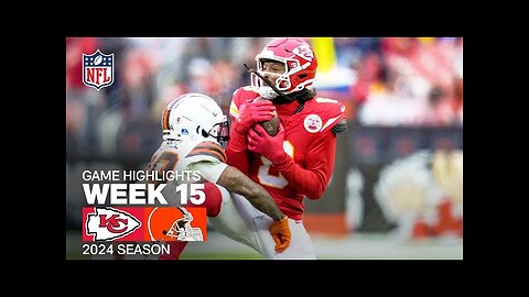 Kansas City Chiefs vs. Cleveland Browns | 2024 Week 15 Game Highlights