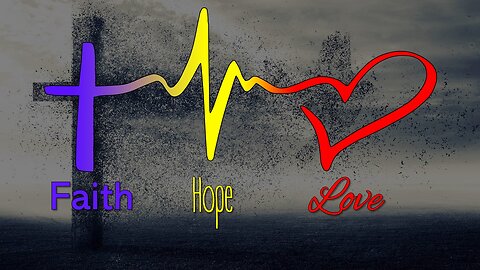 Faith - Hope - Love