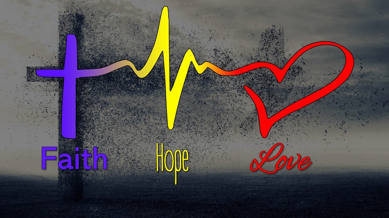 Faith - Hope - Love