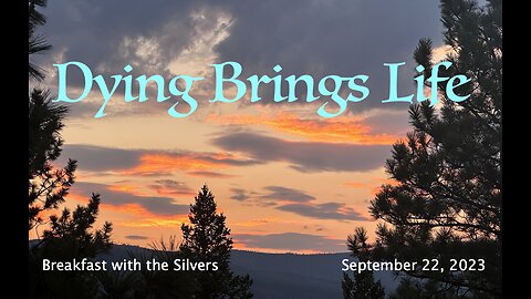 Dying Brings Life - Breakfast with the Silvers & Smith Wigglesworth Sept 22