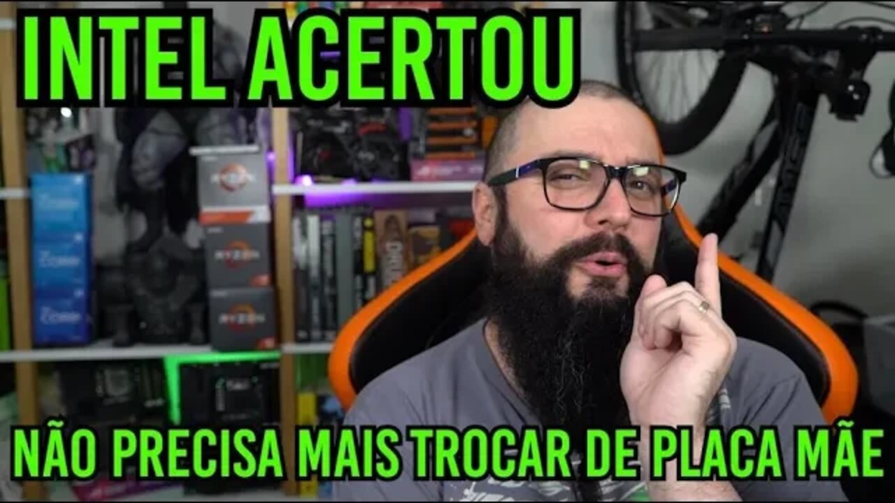 Não Precisa Mais Trocar de Placa Mãe ! Intel Acertou !