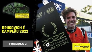 DRUGOVICH É CAMPEÃO 2022 | FÓRMUA 2 | OPEN WHEEL