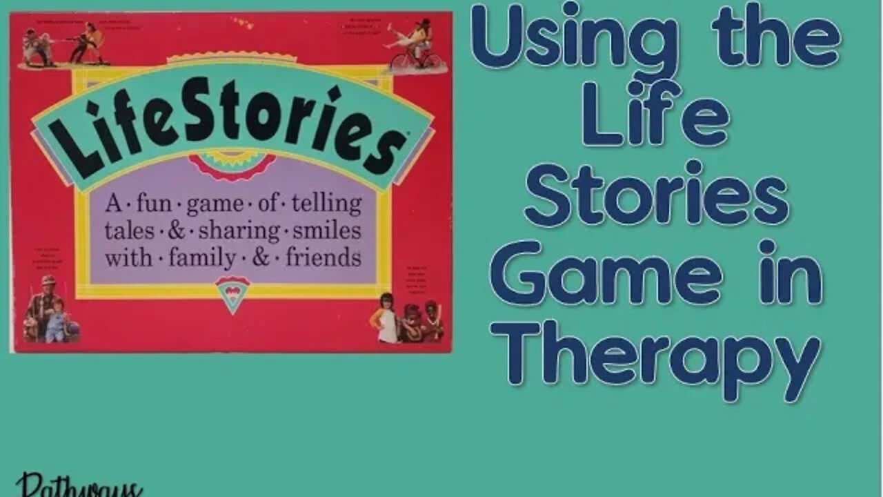 Life Stories Game: For Counseling Use