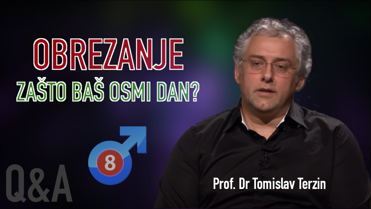 OBREZANJE - ZAŠTO BAŠ OSMI DAN? - Prof. Dr Tomislav Terzin