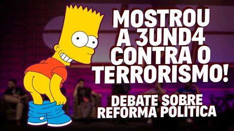 O deputado que mostrou a 3UND4 contra o terrorismo!! - Painel sobre Reforma Política