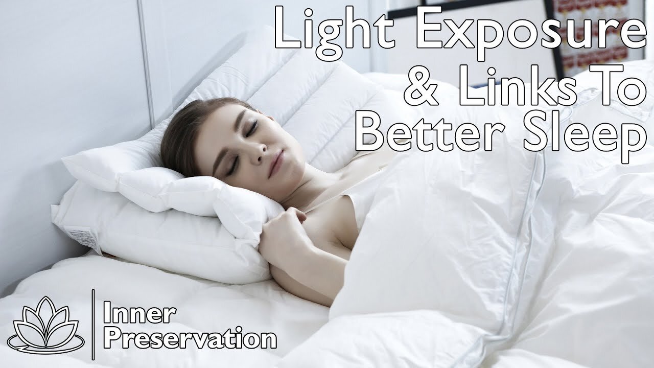 Light Exposure & Links To Better Sleep | Inner Preservation