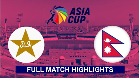 Pakistan vs Nepal Asia Cup 2023 full match highlights