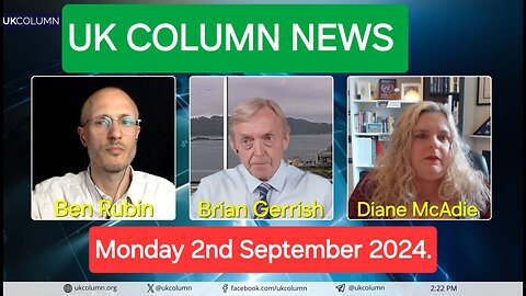 UK Column News - Monday 2nd September 2024.