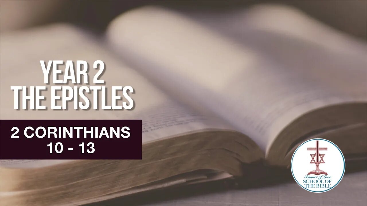 "2 Corinthians Chapters 10-13" - PJ Hanley - School Of The Bible