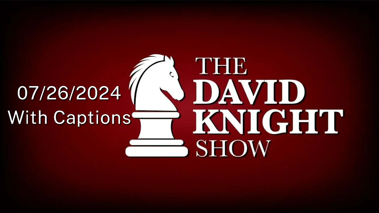 Fri 26Jul24 David Knight Show UNABRIDGED — Paris Train Attacks, 911 Eyewitness Videos, History Shows We CAN Abolish the Fed