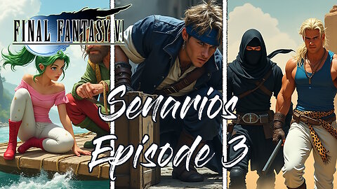 Scenarios - Final Fantasy VI Episode 3