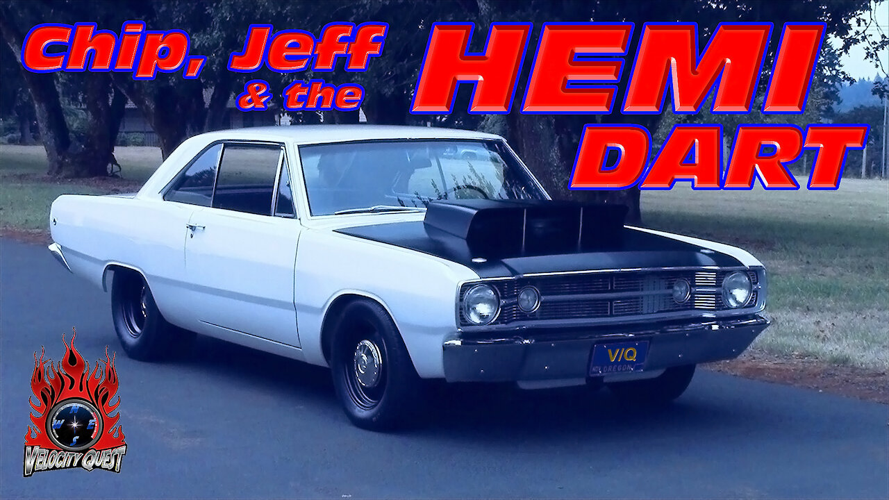 Velocity Quest, Ep. 4, Chip and Jeff Chipman,1968 Hemi Dodge Dart