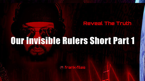 Our Invisible Rulers Short Part 1