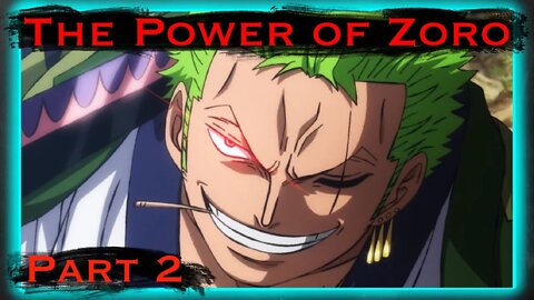 How Powerful is Zoro? Strongest Post Time-Skip Feats! (One Piece Analysis and Calculation) (Part 2)