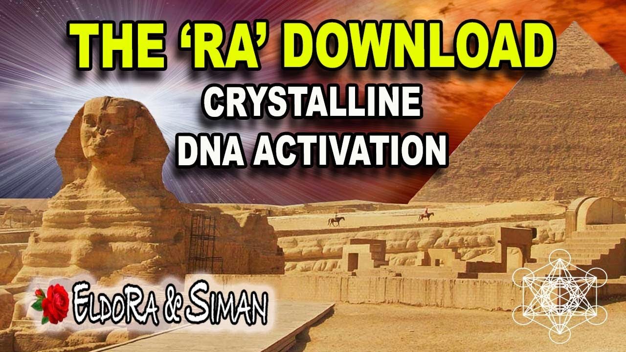 The RA Download : "12 Strand Crystalline DNA" Activation