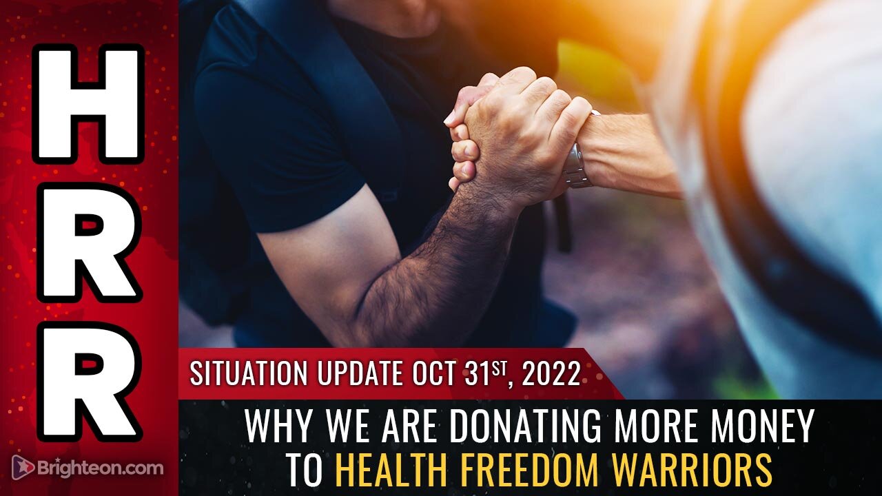 Situation Update, Oct 31, 2022 - Why we are donating MORE money to health freedom warriors