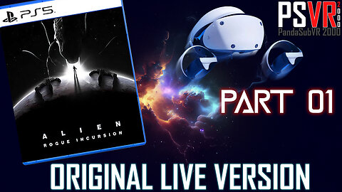 Alien: Rogue Incursion - Part 1 | PSVR 2000 (Original Live Version)