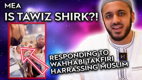 IS TAWEEZ SHIRK?! SILENCING RESPONSE TO WAHHABI BULLY HARASSING INNOCENT MUSLIM PILGRIM IN MAKKAH!!