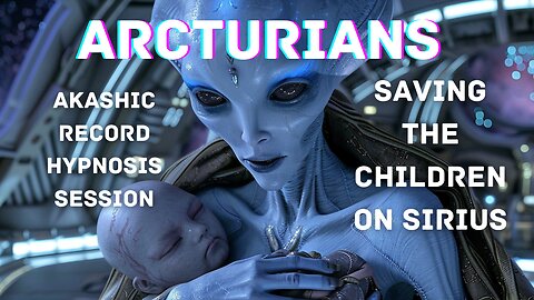 Akashic Records Quantum Hypnosis: Arcturians Save The Children