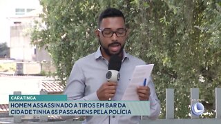 Caratinga: homem assassinado a tiros em bar da cidade tinha 65 passagens pela polícia