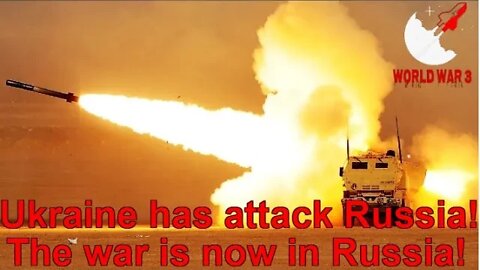 Ukraine has attack Russia! The war is now in Russia! - World war 3