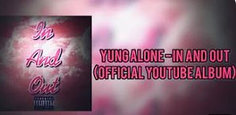 Yung Alone - Fade Away (In & Out Album Video)