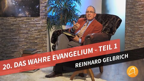 20. Das wahre Evangelium - Teil 1 # Reinhard Gelbrich # Faszination Bibel