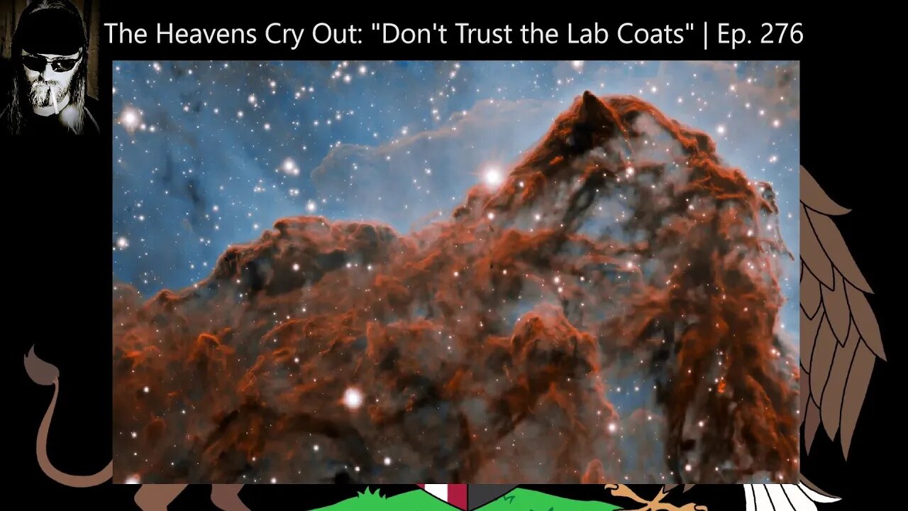 The Heavens Cry Out: "Don't Trust the Lab Coats" | Ep. 276