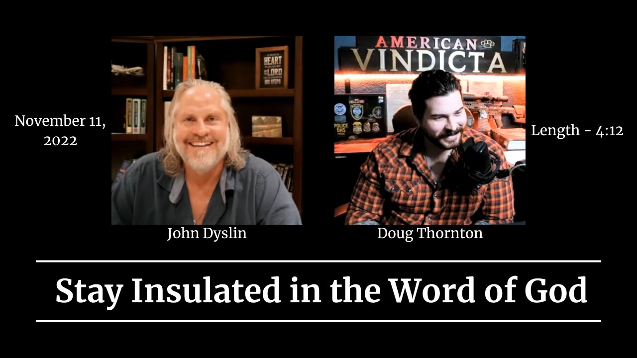 Stay Insulated in the Word of God | John Dyslin on American Vindicta (11/11/22)