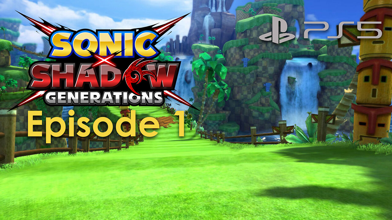 Sonic X Shadow Generations PS5 Gameplay Episode 1 - Green Hill COMPLETE