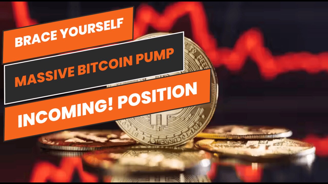 Brace Yourself: Massive Bitcoin Pump Incoming!