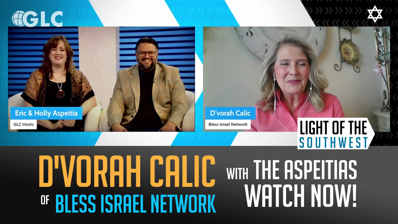 D'vorah Calic of Bless Israel Network on "Light of the Southwest" (Ep. 2024-16)