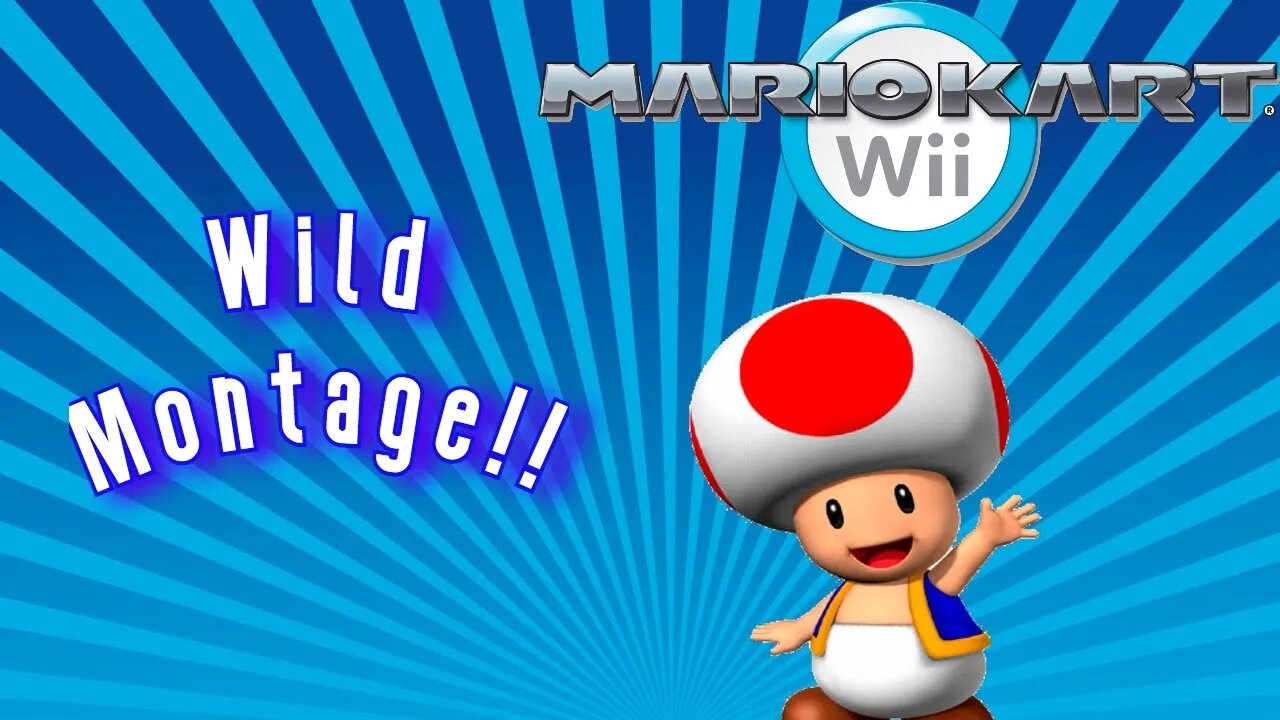 I made a Mario Kart Wii Montage cuz I was bored