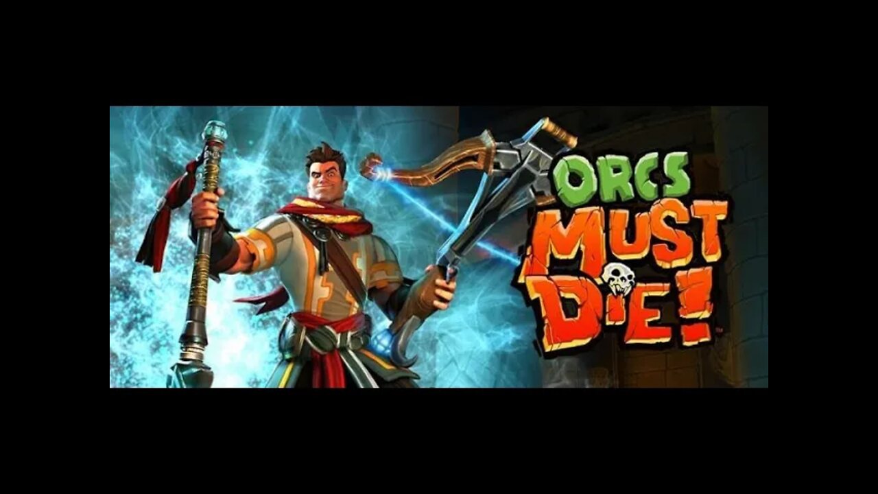 I Play Orcs Must Die for the first time