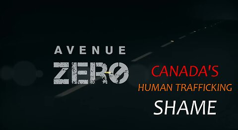 Documentary: Avenue Zero | Canada's Human Trafficking Shame