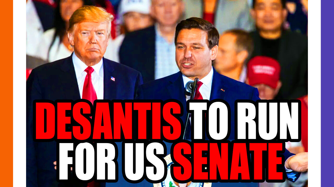 Trump Says DeSantis Will Be Running For US Senate