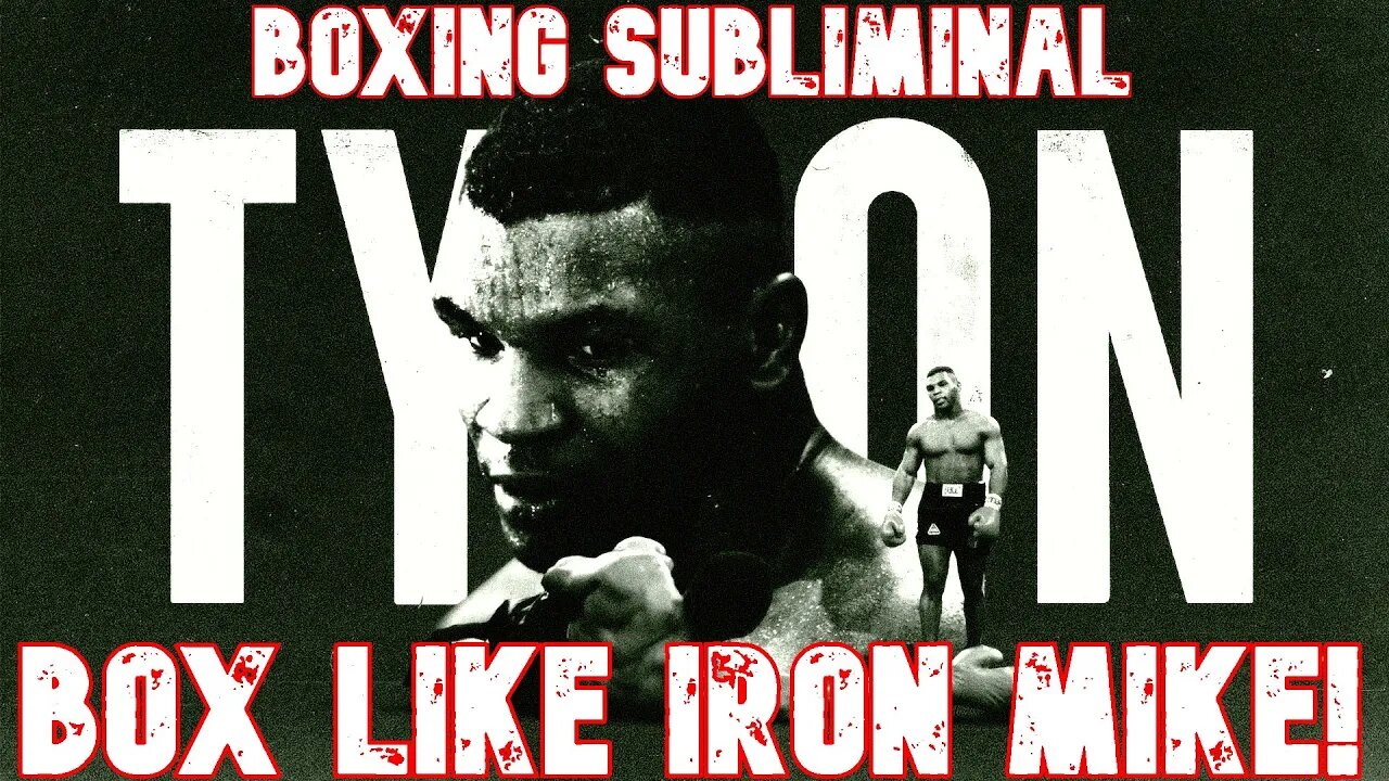 BOXING SUBLIMINAL - DEVELOP MIKE TYSON'S BOXING TECHNICS , MENTALITY , DEDICATION AND PSYCHOLOGY!