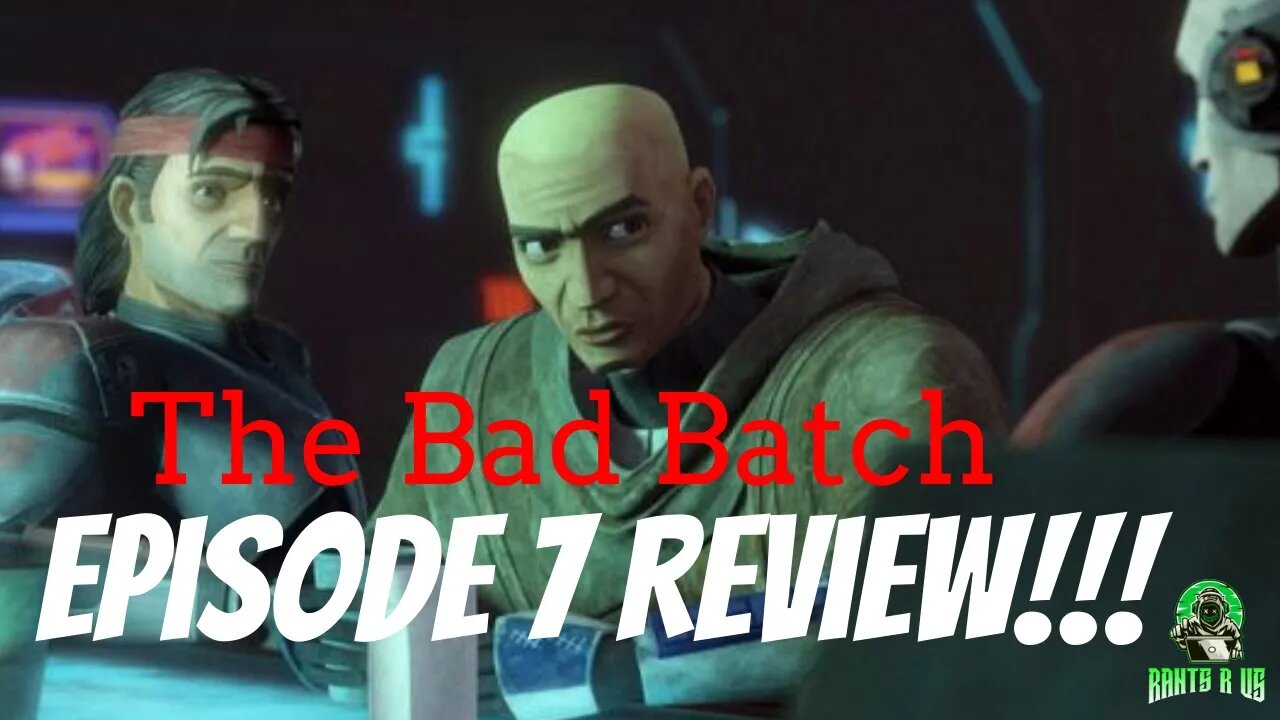 The Bad Batch Episode 7 Review!!!