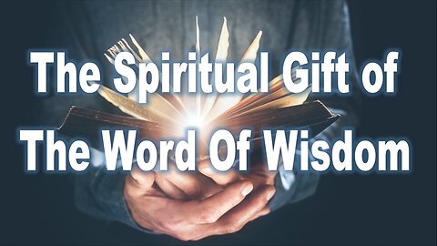 The Spiritual Gift Of The Word Of Wisdom - Sunday Morning Service LIVE Stream 8/11/2024