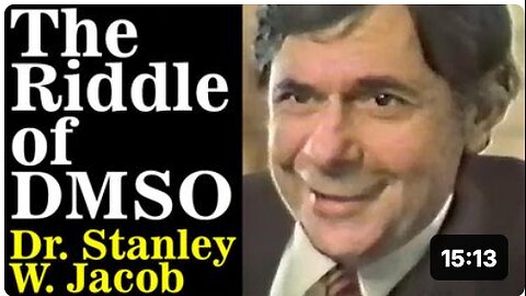 The Riddle of DMSO (Dimethyl Sulfoxide) - Dr. Stanley W. Jacob