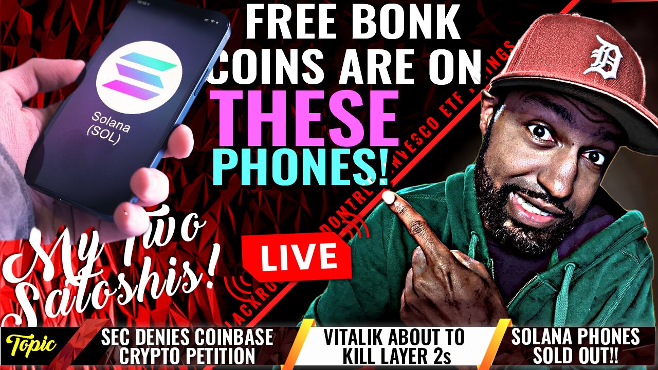 Solana Phones Sell Out b\c of BONK! | SEC Denies Coinbase Petition