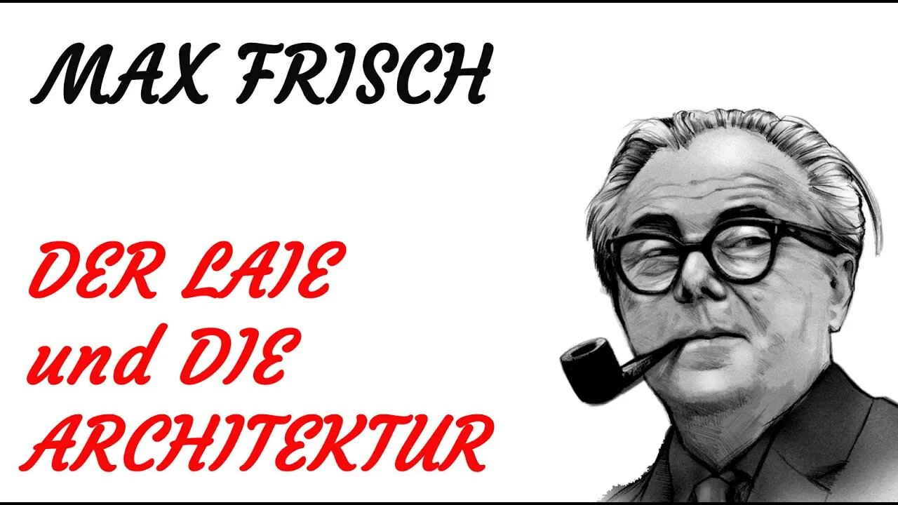 HÖRSPIEL - Max Frisch - DER LAIE und DIE ARCHITEKTUR