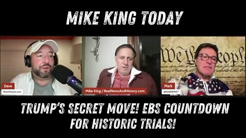 Mike King - BOMBSHELL!! Trump’s Secret Move! EBS Countdown For Historic Trials!! - Dec 5.