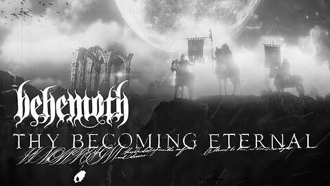 BEHEMOTH - Thy Becoming Eternal