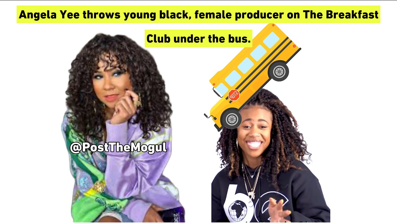 Angel￼a Yee throws young black, female producer of Breakfast Club under the bus