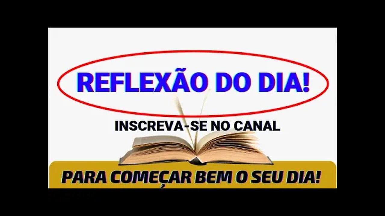 REFLEXÃO DO DIA!